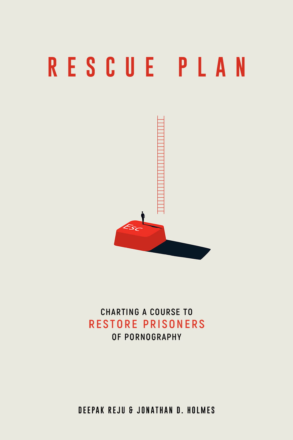 Rescue Plan: Charting a Course to Restore Prisoners of Pornography - Reju, Deepak; Holmes, Jonathan D - 9781629953830