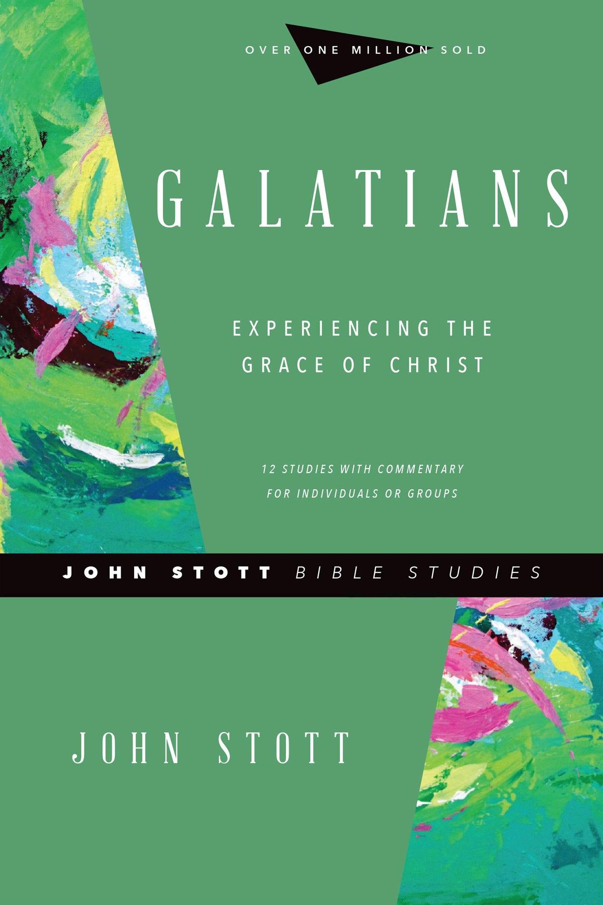 Galatians: Experiencing the Grace of Christ (Revised) (John Stott Bible Studies) - Stott, John; Larsen, Dale (with); Larsen, Sandy (with) - 9780830821730