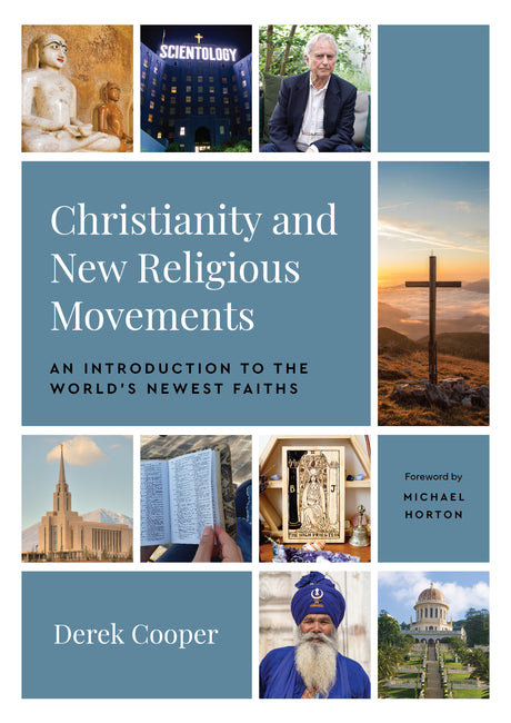 Christianity and New Religious Movements: An Introduction to the World's Newest Faiths - Cooper, Derek - 9781629955919