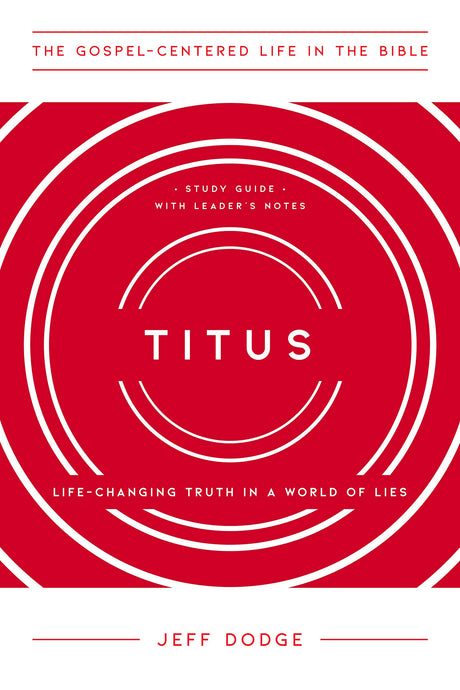 Titus (The Gospel-Centered Life in the Bible) - Dodge, Jeff - 9781645070733