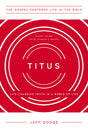 Titus (The Gospel-Centered Life in the Bible) - Dodge, Jeff - 9781645070733