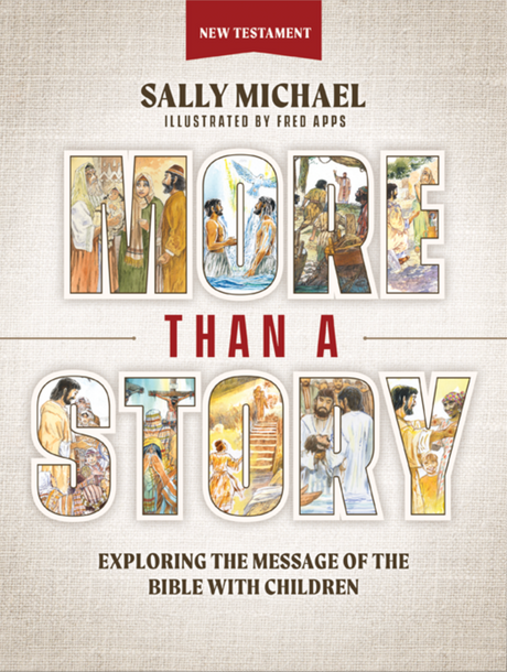 More Than A Story: New Testament - Michael, Sally - 9781952783401