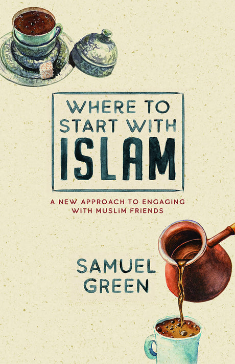 Where to Start with Islam - Green, Samuel - 9781925424607