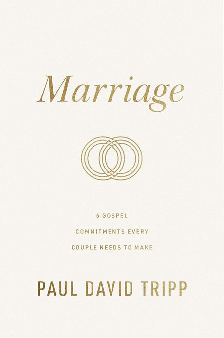 Marriage: 6 Gospel Commitments Every Couple Needs to Make - Tripp, Paul David - 9781433573101