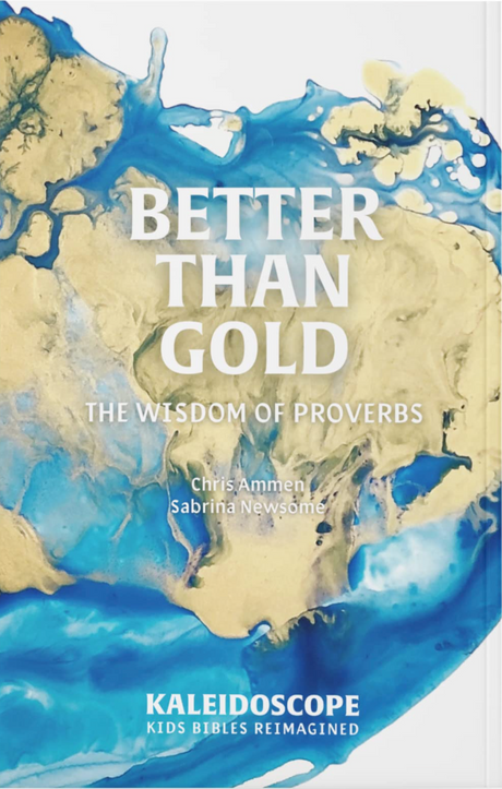 Better Than Gold: The Wisdom of Proverbs - Ammen, Chris - 9781736017111