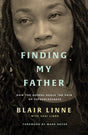 Finding My Father: How the Gospel Heals the Pain of Fatherlessness - Dever, Mark (foreword by); Linne, Blair - 9781784986469