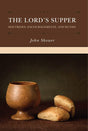 The Lord's Supper: Doctrines, Encouragements, and Duties - Shower, John - 9781601788283