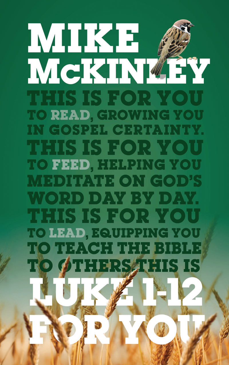 Luke 1-12 for You: For Reading, for Feeding, for Leading (God's Word for You) - McKinley, Mike - 9781910307786