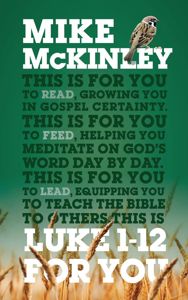 Luke 1-12 for You: For Reading, for Feeding, for Leading (God's Word for You) - McKinley, Mike - 9781910307786