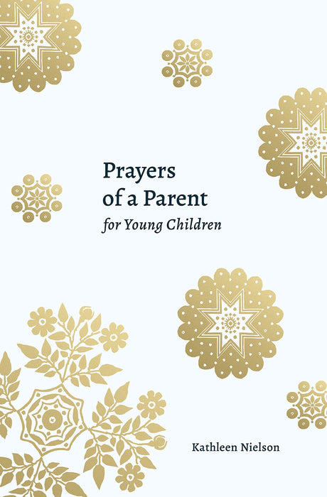 Prayers of a Parent for Young Children - Nielson, Kathleen B - 9781629958170