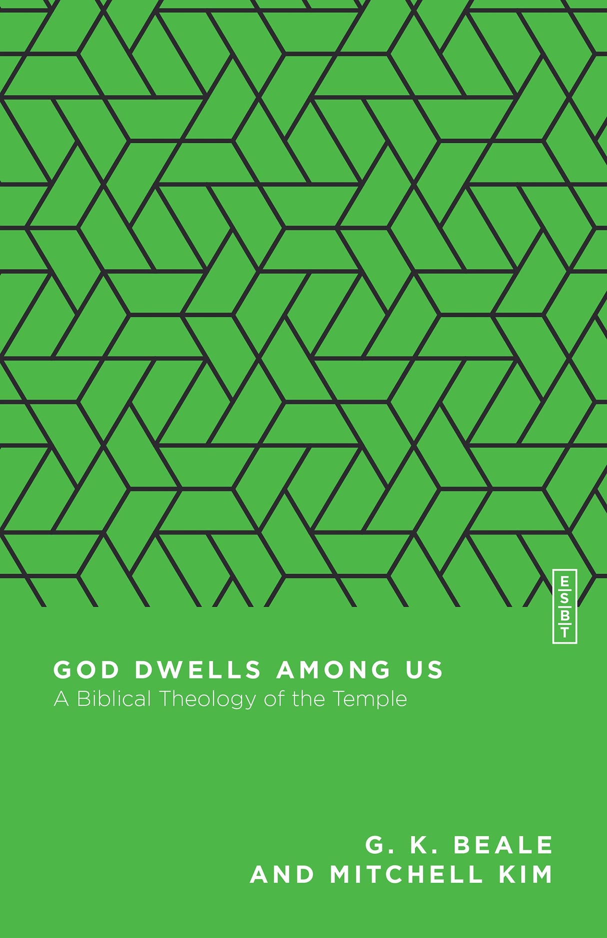 God Dwells Among Us: A Biblical Theology of the Temple (Essential Studies in Biblical Theology) - Kim, Mitchell; Beale, G K; Gladd, Benjamin L (editor) - 9780830855353