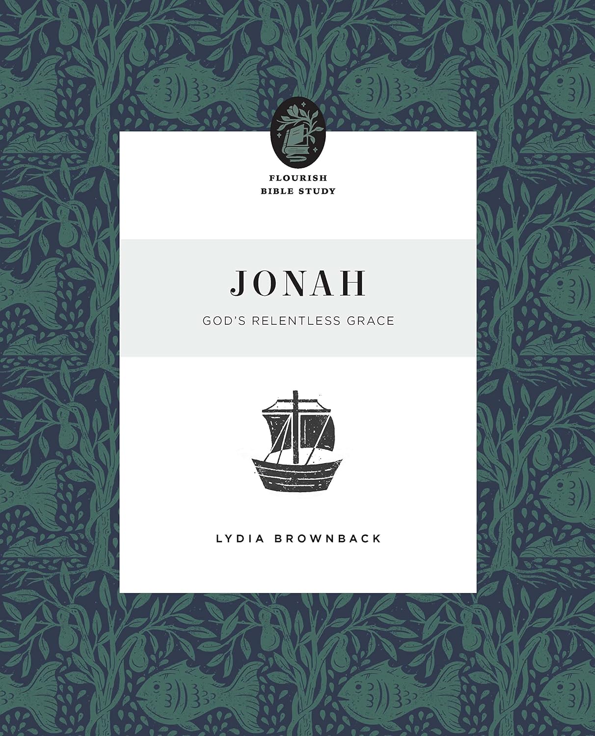 Jonah: God's Relentless Grace (Flourish Bible Study) - Brownback, Lydia - 9781433583261