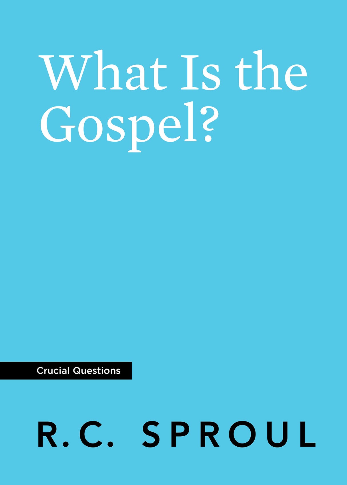 What Is the Gospel? (Crucial Questions) - Sproul, R C - 9781642892314