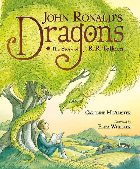 John Ronald's Dragons: The Story of J. R. R. Tolkien - McAlister, Caroline; Wheeler, Eliza (illustrator) - 9781626720923