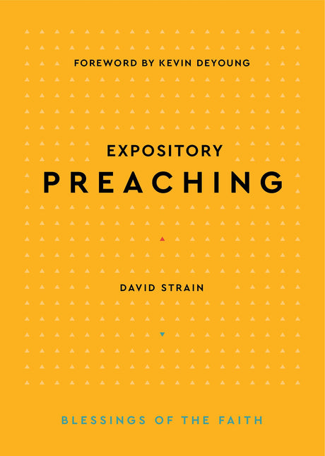 Expository Preaching (Blessings of the Faith) - Strain, David - 9781629958507