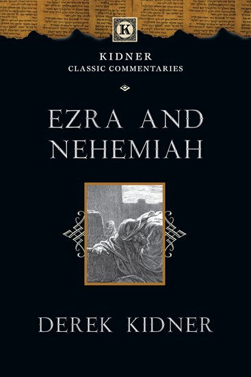 Ezra and Nehemiah (Kidner Classic Commentaries) - Kidner, Derek - 9781514005422