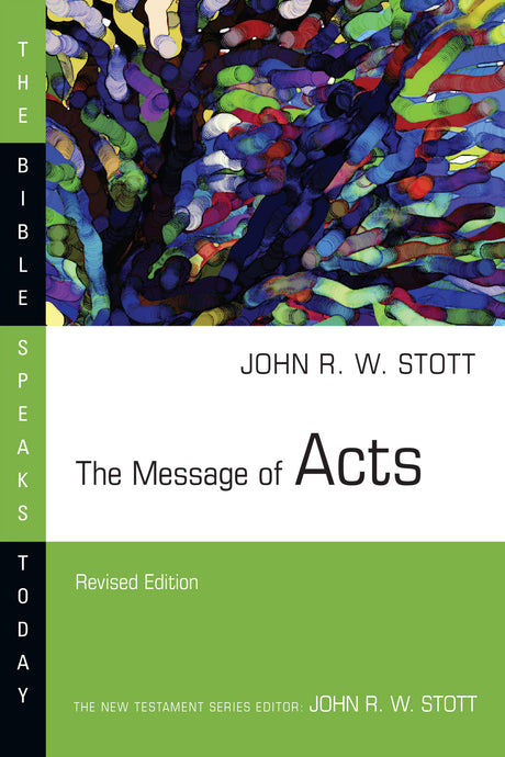 The Message of Acts (Revised) (Bible Speaks Today) - Stott, John - 9780830821082