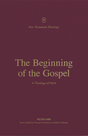 The Beginning of the Gospel: A Theology of Mark (New Testament Theology) - Schreiner, Thomas R (editor); Rosner, Brian S (editor); Orr, Peter - 9781433575310