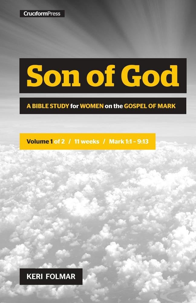 Son of God: A Bible Study for Women on the Book of Mark (Vol. 1) - Folmar, Keri - 9781941114797