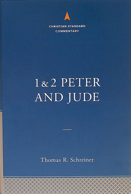 1-2 Peter and Jude: The Christian Standard Commentary - Schreiner, Thomas R - 9781535928076