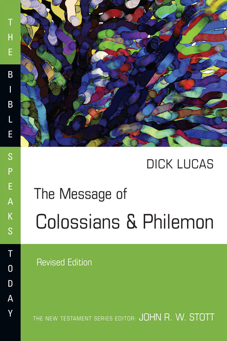 The Message of Colossians & Philemon (Revised) (Bible Speaks Today) - Lucas, Dick - 9780830819980