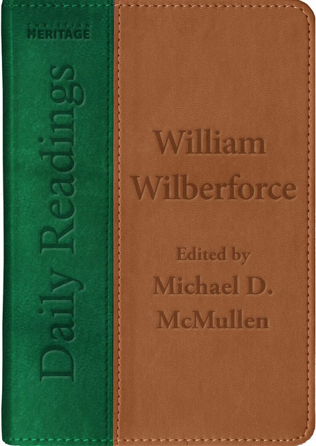 Daily Readings: William Wilberforce - Wilberforce, William; McMullen, Michael D - 9781527110144