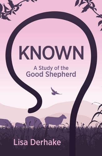 Known: A Study of the Good Shepherd - Derhake, Lisa - 9781527108387