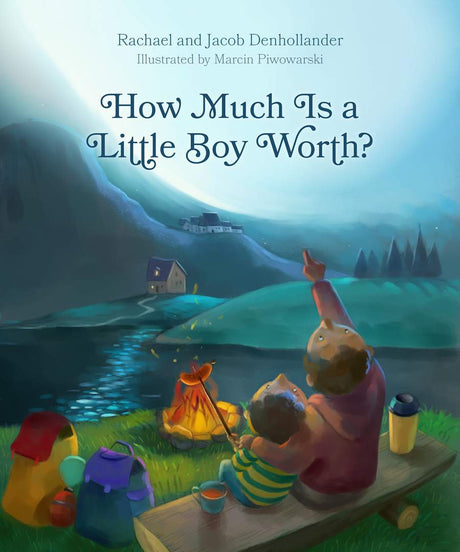 How Much Is a Little Boy Worth? - Denhollander, Rachael; Denhollander, Jacob; Piwowarski, Marcin (illustrator) - 9781496454836