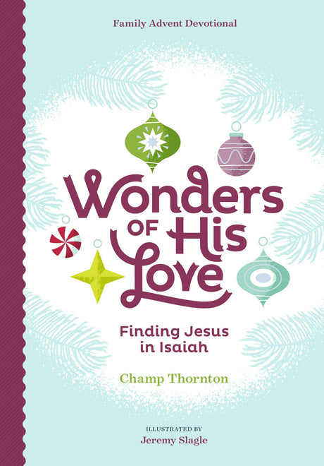 Wonders of His Love - Thornton, Champ; Slagle, Jeremy (illustrator) - 9781645071570