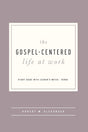 The Gospel-Centered Life at Work: Study Guide with Leader's Notes - Alexander, Robert - 9781645071983