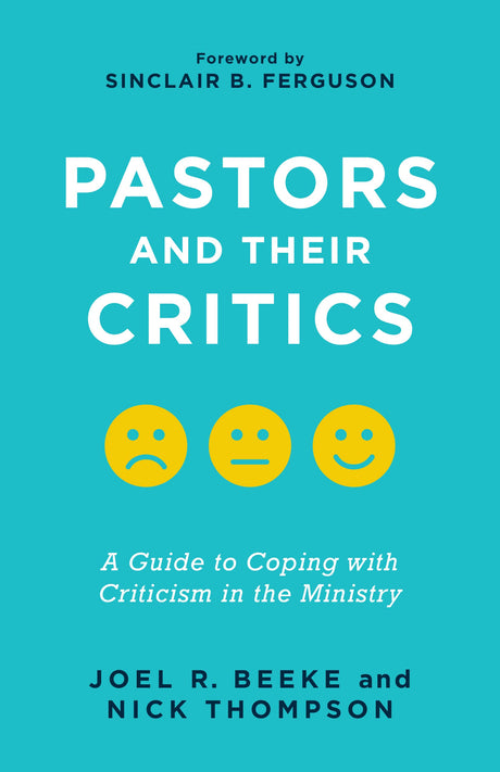 Pastors and Their Critics - Beeke, Joel R; Thompson, Nicholas J  - 9781629957524