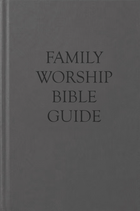 Family Worship Bible Guide - Cloth - Reformation Heritage Books - 9798886860399