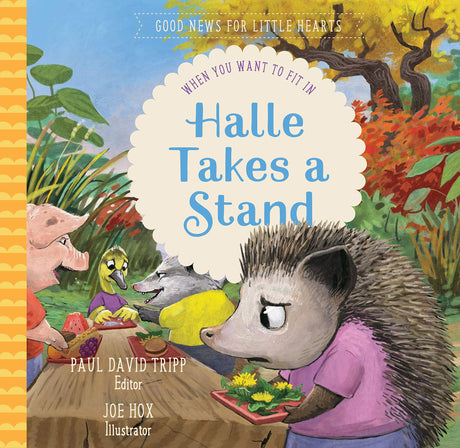 Halle Takes a Stand: When You Want to Fit in - Tripp, Paul David; Hox, Joe (illustrator) - 9781645070795