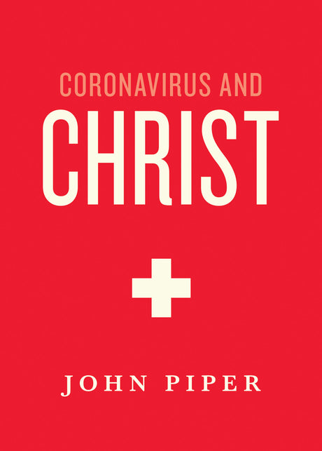 Coronavirus and Christ - Piper, John - 9781433573590