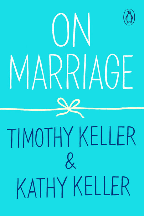 On Marriage (How to Find God) - Keller, Timothy; Keller, Kathy - 9780143135364