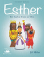 Esther Student Manual - Miller, Jill - 9781941178539