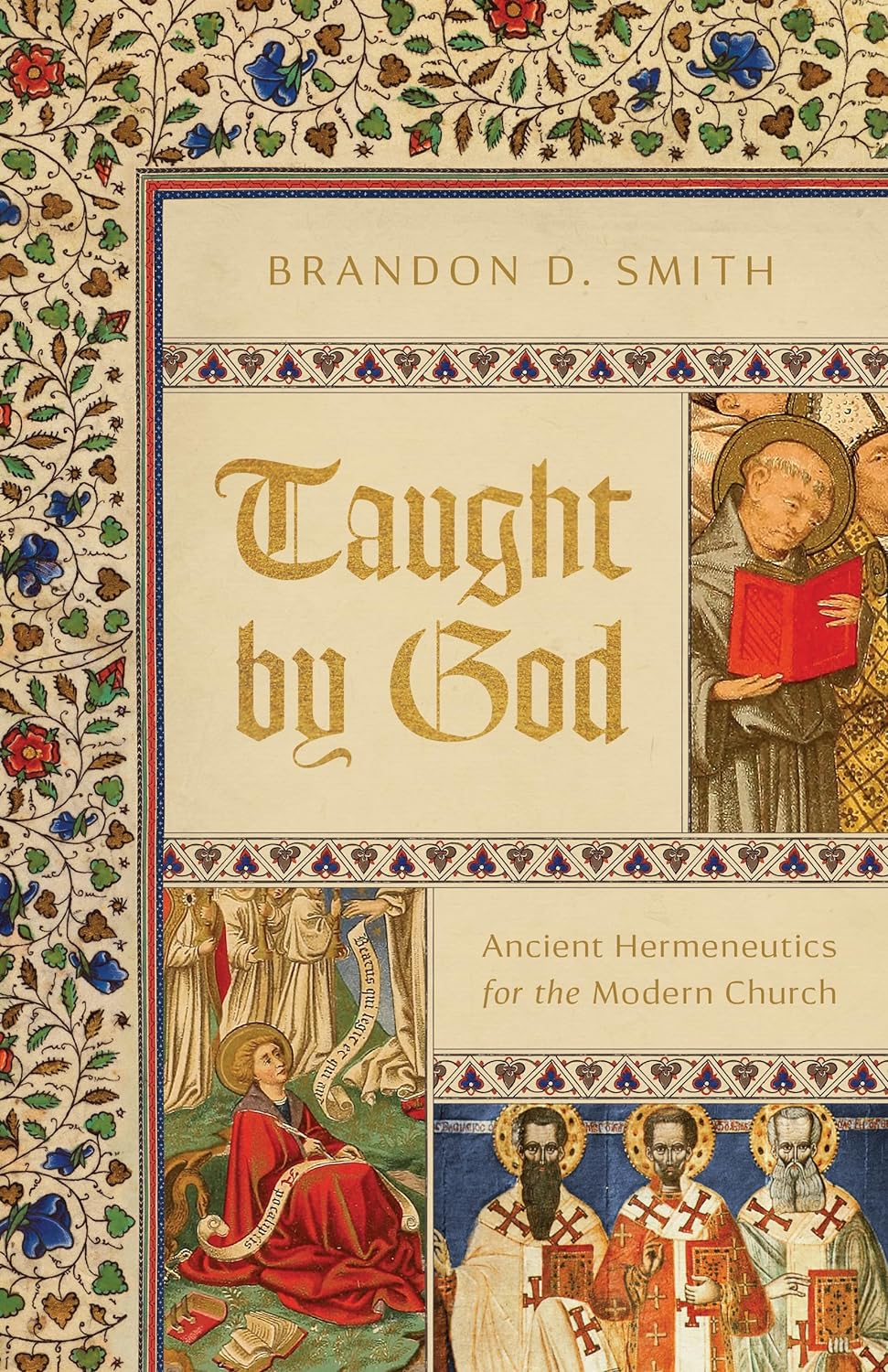 Taught by God: Ancient Hermeneutics for the Modern Church - Smith, Brandon D - 9781087752730