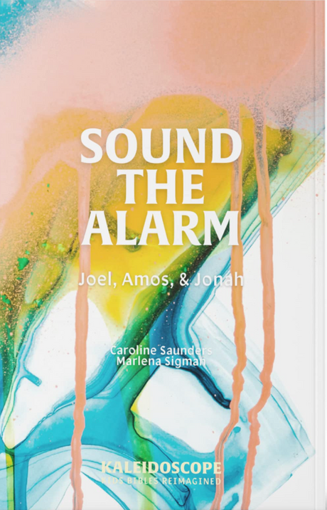 Sound the Alarm: Joel, Amos, and Jonah - Saunders, Caroline - 9781736017159