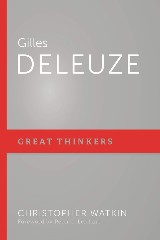 Gilles Deleuze (Great Thinkers) - Watkin, Christopher - 9781629957432