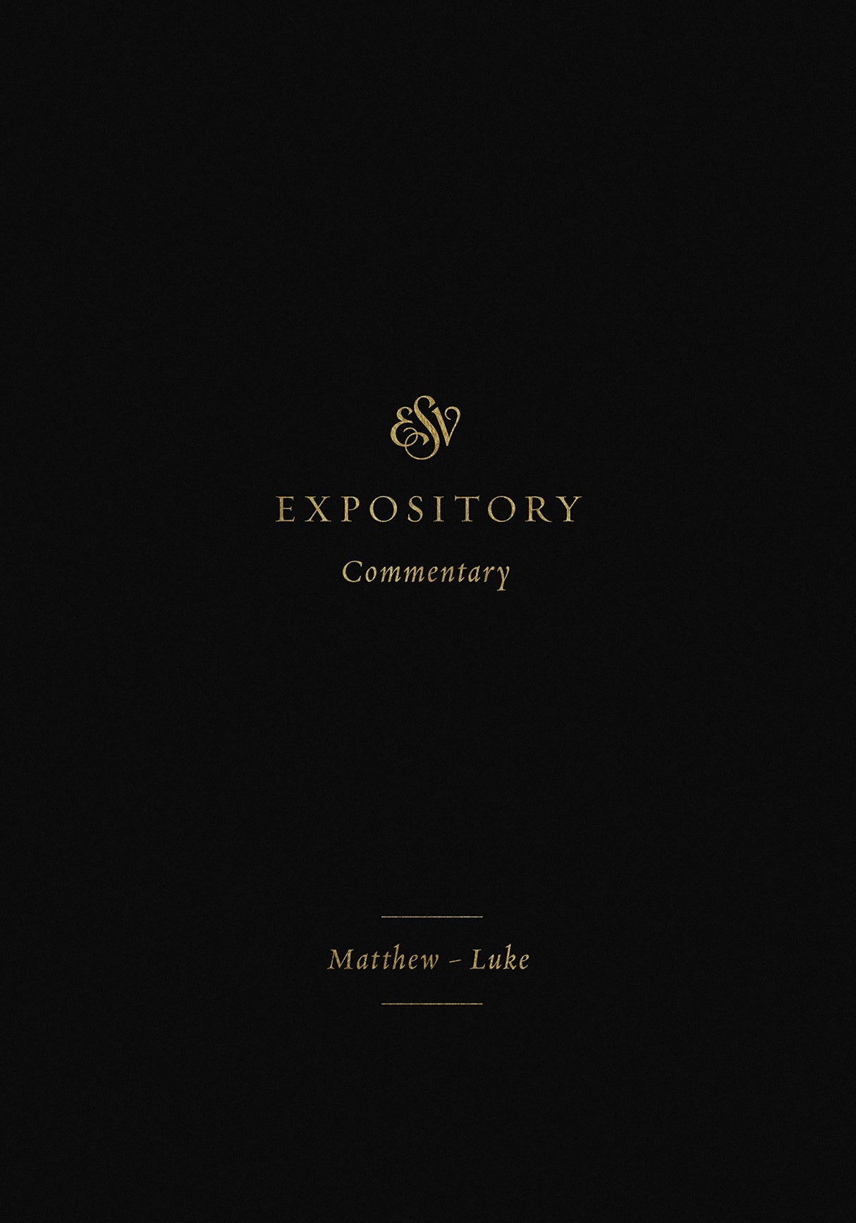 ESV Expository Commentary: Matthew-Luke - Duguid, Iain M (editor); Hamilton Jr, James M (editor); Sklar, Jay (editor) - 9781433546563