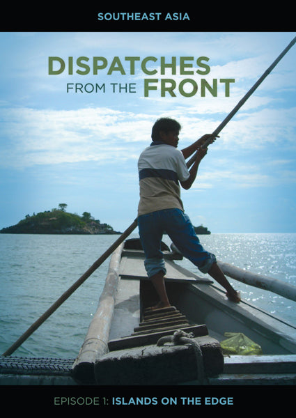 Islands on the Edge: Southeast Asia (Dispatches from the Front Episode 1) (DVD) cover image