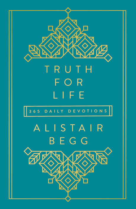 Truth for Life: 365 Daily Devotions - Begg, Alistair - 9781784985851