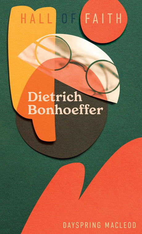 Dietrich Bonhoeffer (Hall of Faith) - MacLeod, Dayspring - 9781527110526