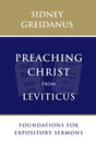 Preaching Christ from Leviticus: Foundations for Expository Sermons - Greidanus, Sidney - 9780802876027