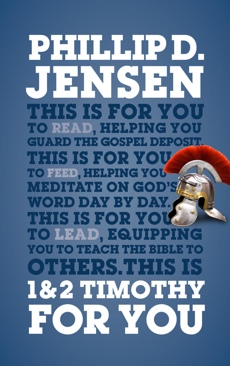 1 & 2 Timothy for You: Protect the Gospel, Pass on the Gospel (God's Word for You) - Jensen, Phillip - 9781784980184