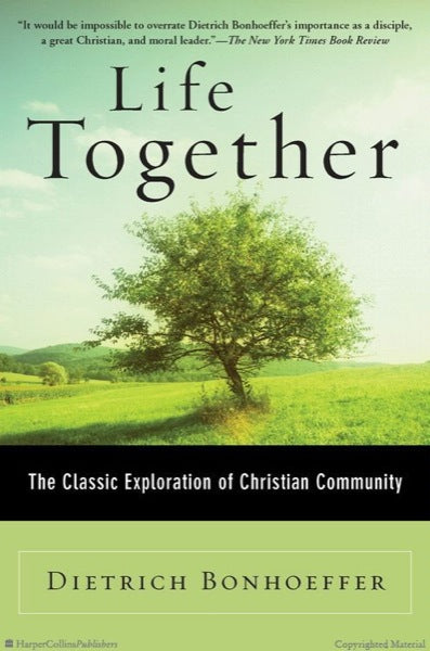 Life Together: The Classic Exploration of Faith in Community Bonhoeffer, Dietrich cover image