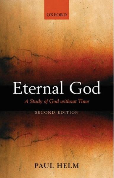 Eternal God: A Study of God without Time - Helm, Paul 9780199590384