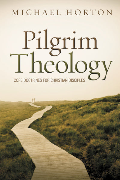 Pilgrim Theology: Core Doctrines for Christian Disciples (1016903598127)