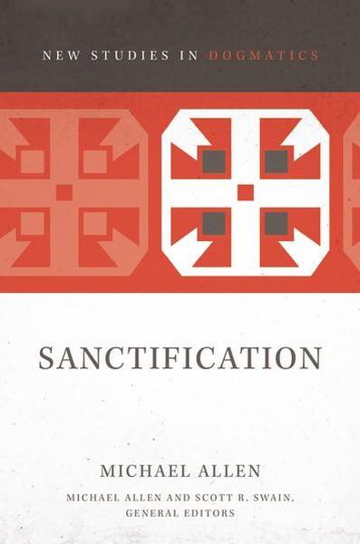 Sanctification (New Studies in Dogmatics)