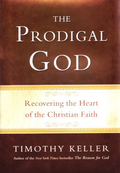 The Prodigal God: Recovering the Heart of the Christian Faith (1016964546607)